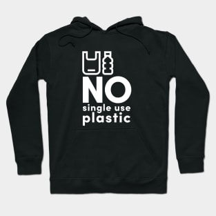 No to single use plastic Hoodie